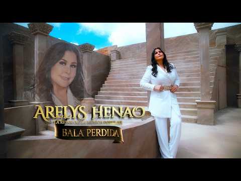 Bala Perdida - Arelys Henao (Video Oficial)