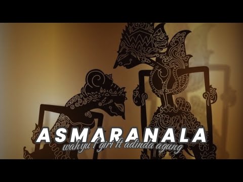 ASMARANALA Lirik - Wahyu F Giri ft Adinda Anggun