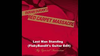 Duran Duran - Last Man Standing (FlakyBandit's Guitar Edit)