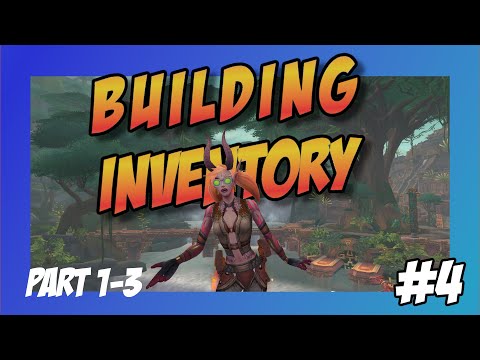 Building Inventory [EP04] Part 1-3 | Goldmaking [WoW-BfA Patch 8.3]