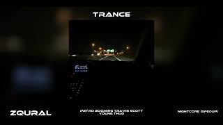 Trance - Metro Boomin, Travis Scott, Young thug (nightcore)