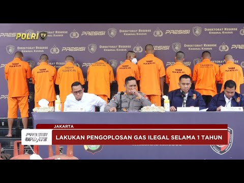 PRESISI UPDATE: POLRI TEGASKAN TERSANGKA PENGOPLOS GAS SUDAH BERAKSI SELAMA 1 TAHUN 12/02/25 (21.00)