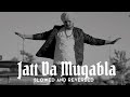 Jatt Da Muqabla | Sidhu Moosewala | Slowed and Reverbed | Bass Boosted