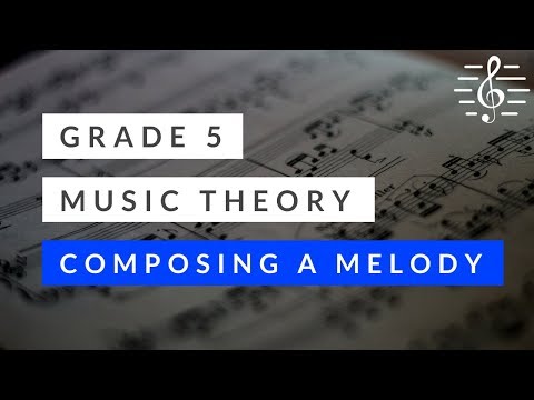 Grade 5 Music Theory - Composing a Melody in a Major Key