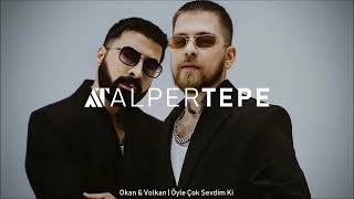 Download lagu Okan & Volkan - Öyle Çok Sevdim Ki (Alper Tepe Remix) mp3