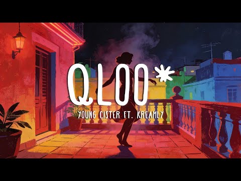 Young Cister, Kreamly - QLOO* (Letra)