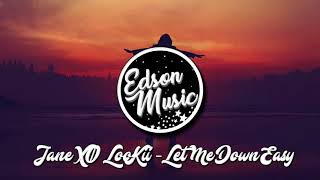Jane XØ  LöKii - Let Me Down Easy