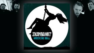 Skambankt - Wrecking Ball [Feat. Christine] (Miley Cyrus Cover)