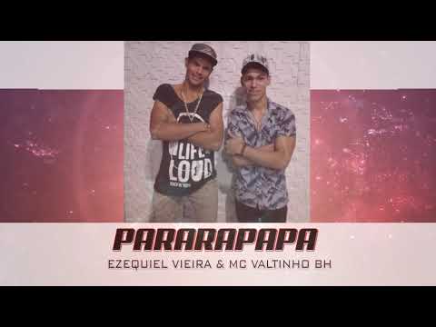 🎵PARARAPAPA🎵 - EZEQUIEL VIEIRA & MC VALTINHO BH ( A FITA MUSIC )