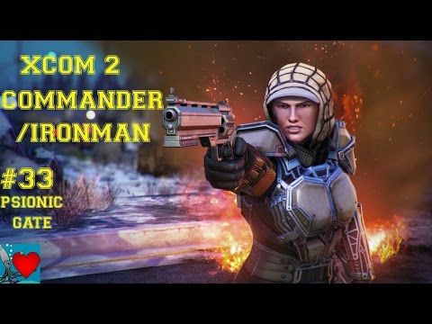XCOM 2 Commander / Ironman #33 - Psionic Gate
