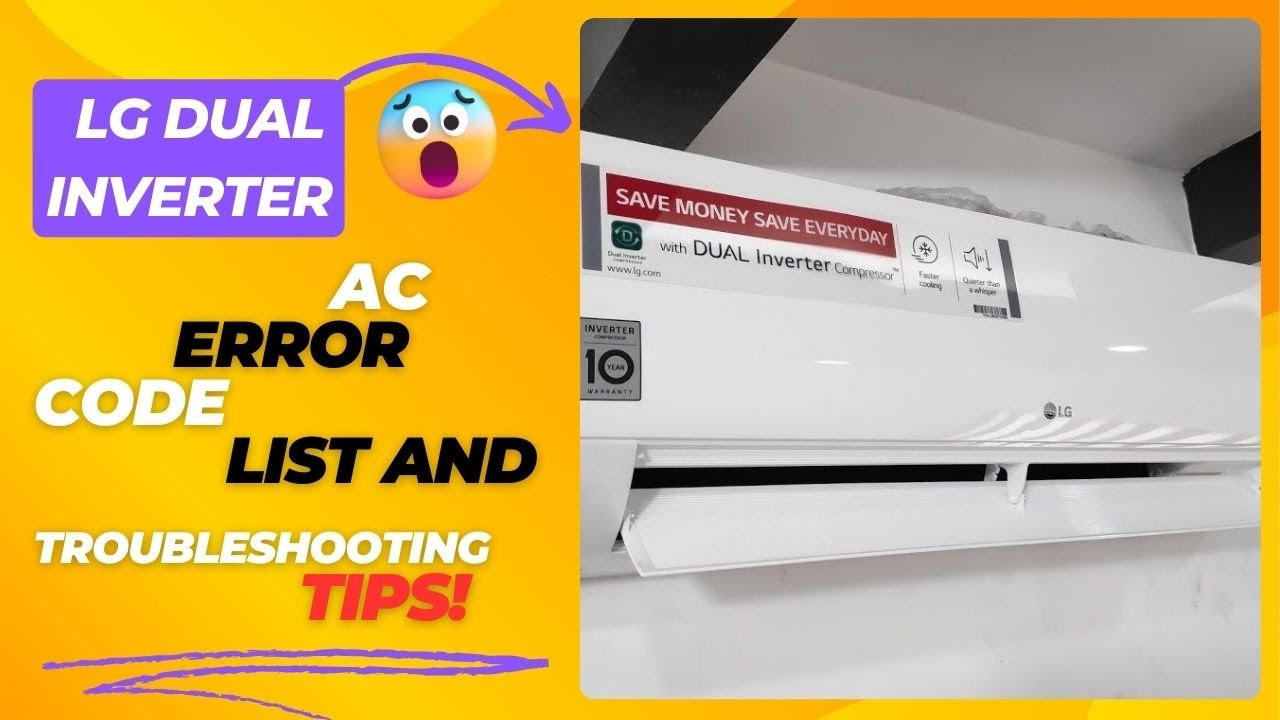 LG Dual Inverter AC Error Code List And Troubleshooting Tips!
