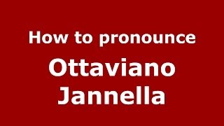 How to pronounce Ottaviano Jannella