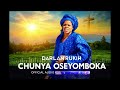 CHUNYA OSEYOMBOKA Official Audio 2025