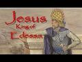Jesus: King of Edessa | The TRUE origins of.