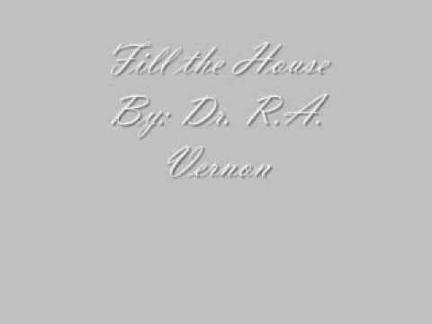 Fill the House By Dr. R.A. Vernon and The Word Church