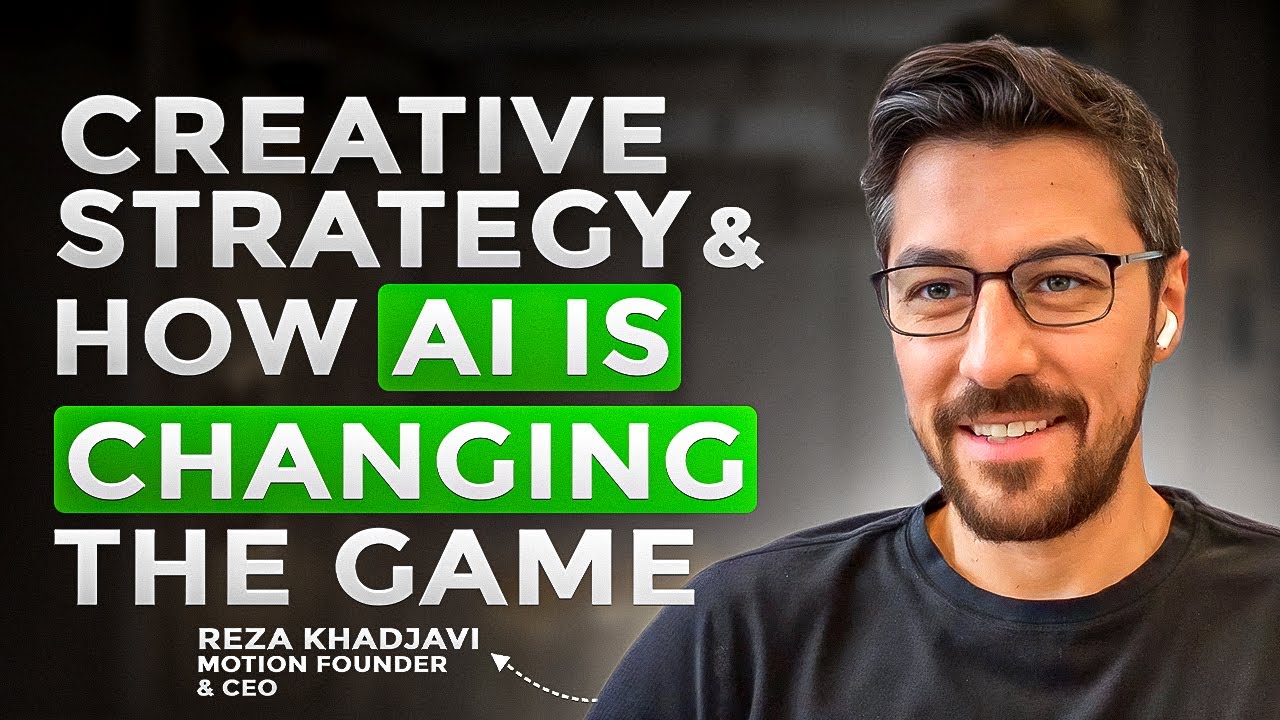 Creative Strategy and How AI Is Changing the Game for Growth Teams - with Reza Khadjavi, Motion CEO