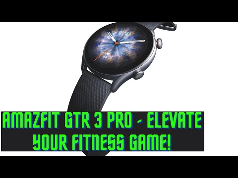 Amazfit GTR 3 Pro REVIEW - The Perfect Smartwatch for Fitness Enthusiasts