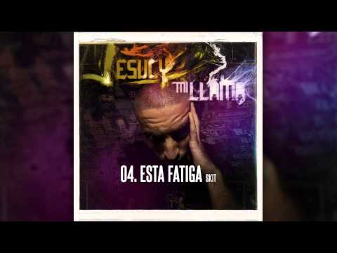 Video thumbnail for Esta Fatiga (Skit)
