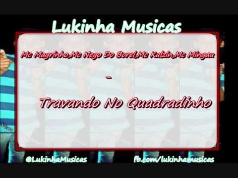 Mc Magrinho,Mc Kalzin,Mc Nego Do Borel e Mc Mingau - Travando No Quadradinho {-LukinhaMusicas-}