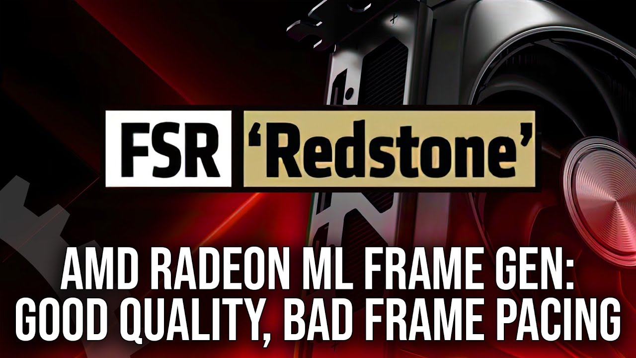 AMD FSR Redstone Frame Generation Tested: Good Quality, Bad Frame Pacing