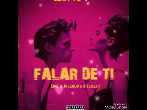Eri G - Falar de ti Ft  Niggaliro & Eliezer A [Prod_Pancho_villa]