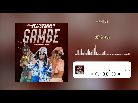 Sangu P Ft Mr Blue & Davycodeman _ Gambe ( Official Lyrics )
