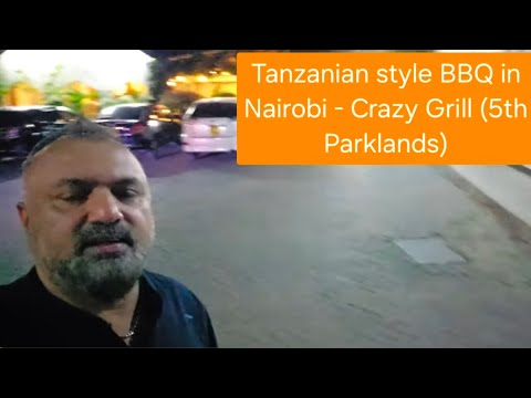 Dar style BBQ in Nairobi - Crazy Grill (5th Parklands)