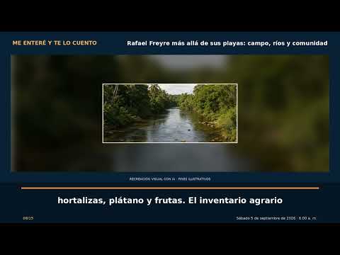 Rafael Freyre más allá de sus playas: campo, ríos y comunidad