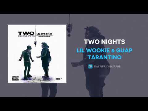 Lil Wookie & Guap Tarantino "Two Nights" (AUDIO)