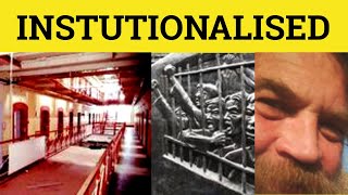 🔵 Institutionalized - Institutionalised Meaning - Institutionalized Examples - Formal English