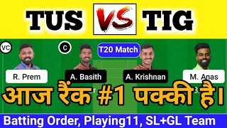 tus vs tig dream11 Prediction | tus vs tig dream11 | tus vs tig | tus vs tig player Stats