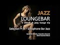 Jazz Loungebar Selection 44 Saxophone Bar Jazz 5 Hours HD 2018 Smooth Jazz Saxophone Music
