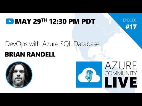 Azure Community Live # 17 - Brian Randell / DevOps with Azure SQL Database