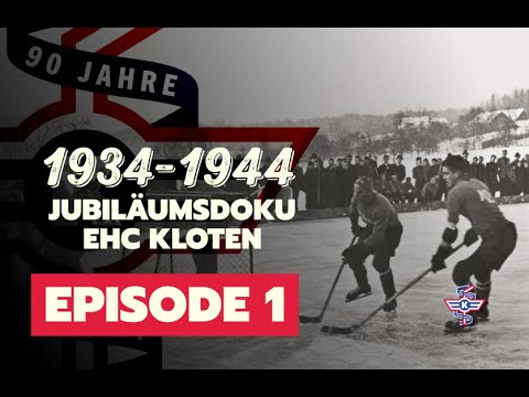 Jubiläumsdoku EHC Kloten | 1934–1944 | Episode 1