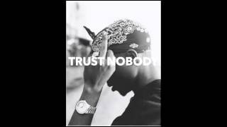 2pac - Trust Nobody