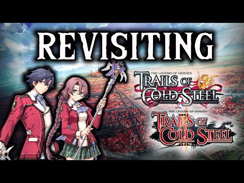 Revisiting Cold Steel 1 and 2
