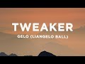GELO LiAngelo Ball Tweaker Lyrics