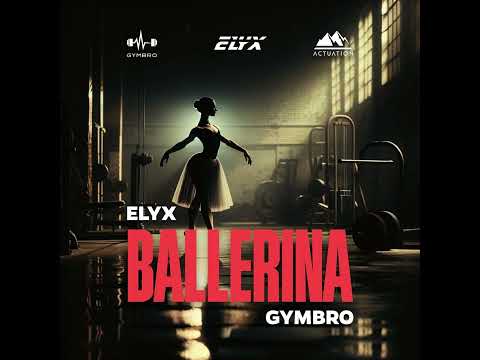 ELYX & GYMBRO - Ballerina