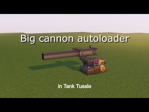 Big cannon autoloader (Tank Tussle)