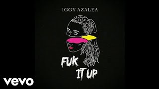 Iggy Azalea - Fuck It Up (SAMPLE) 2019