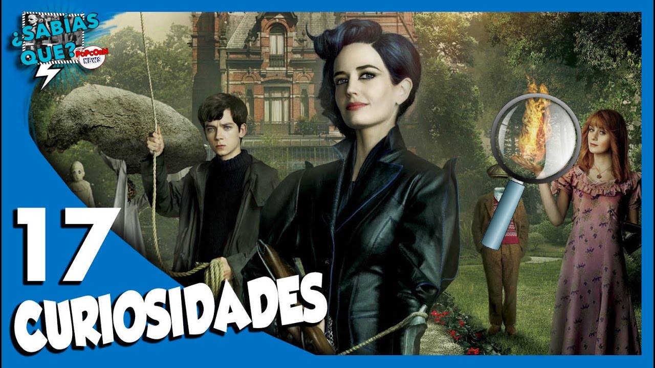 17 Curiosidades de Miss Peregrine (SPOILERS) - ¿Sabías qué.. #44 |Popcorn News