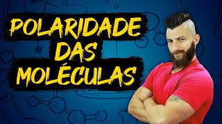 POLARIDADE DAS MOLÉCULAS