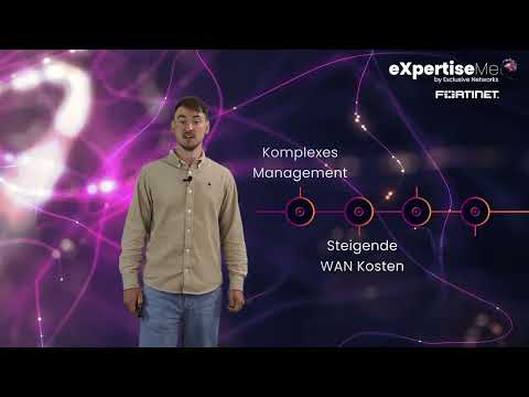 eXpertiseMe - Grundlagen SDWAN und was das Besondere an der Secure SD-WAN Lösung von Fortinet ist