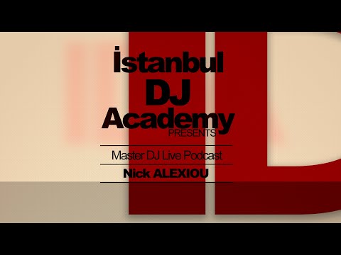Istanbul Dj Academy Presents Master Dj's Live Podcasts  \ Nick Alexiou