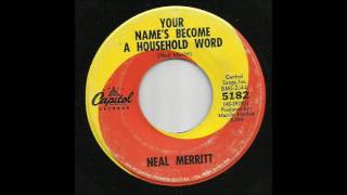Neal Merritt - Your Name's Become A Household Word