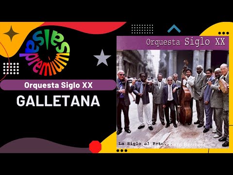 🔥GALLETANA [Calletana] por ORQUESTA SIGLO XX - Salsa Premium