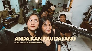 Download lagu ANDAI KAU DATANG - NOAH || COVER BY MICHELA THEA FT  @RefinaMaharatri  #michelathea #noah mp3