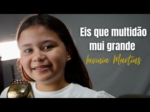 Eis que multidão mui grande - Lavínia Martins | Hino 35 CCB