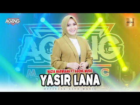 Nazia Marwiana ft Ageng Music - Yasir Lana (Official Live Music)