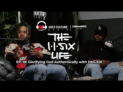 The 116 Life Ep. 18 - Glorifying God Authentically with DKG.KIE